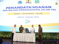 Saksikan Penandatanganan PPJT Kamal-Teluknaga-Rajeg, Menteri Basuki Harap Dapat Memperlancar Distribusi Logistik ke Pelabuhan Merak